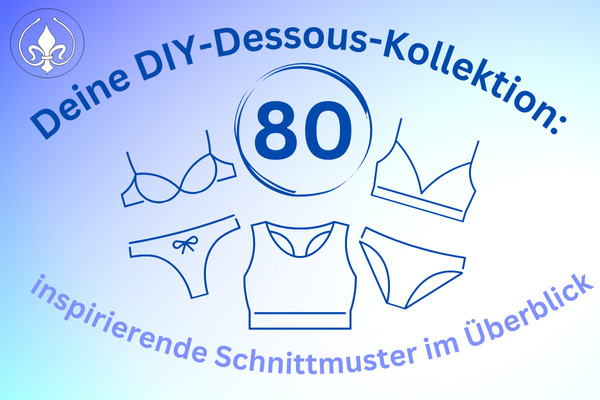 Deine DIY-Dessous-Kollektion: 80 inspirierende Schnittmuster im Überblick