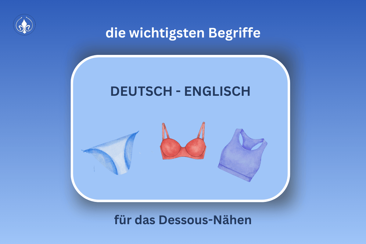 Die wichtigsten Begriffe für das Dessous-Nähen Deutsch – Englisch