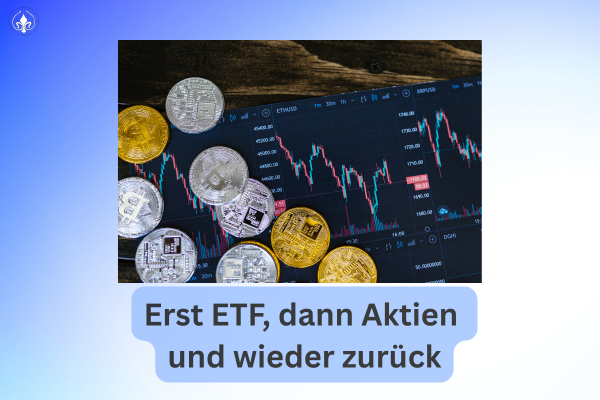 Erst ETF, dann Aktien und wieder zurück, Beitragsbild