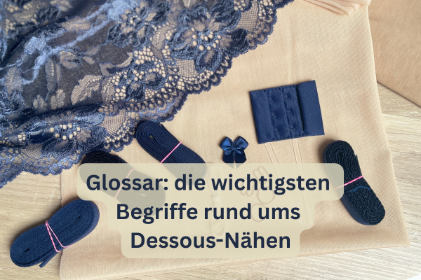 Glossar: Die wichtigsten Begriffe rund ums Dessous-Nähen