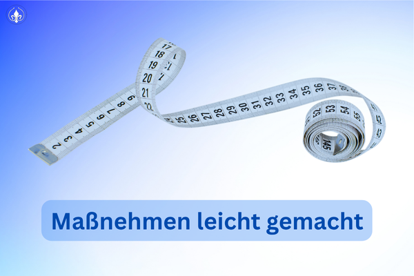 Maßnehmen leicht gemacht; mit Klarheit zu gut sitzender Wäsche