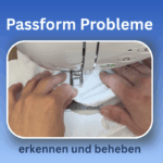Passform-Probleme erkennen und beheben