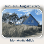 Juni Juli August Monatsrückblick 2026 blaues Haus in den Dünen
